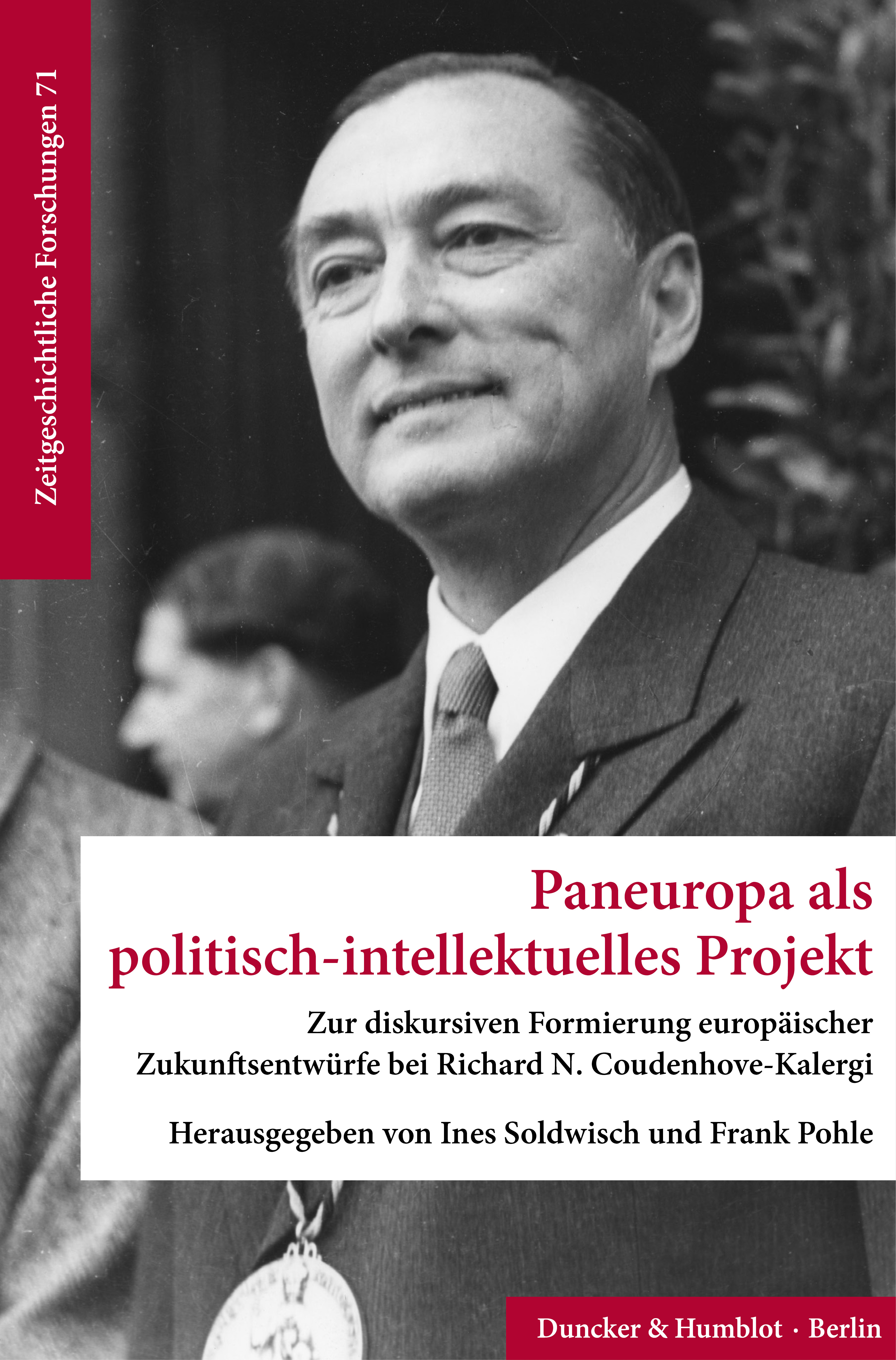 Paneuropa als politisch-intellektuelles Projekt – Richard Graf Coudenhove-Kalergi und seine Vorstellungen vom vereinten Europa